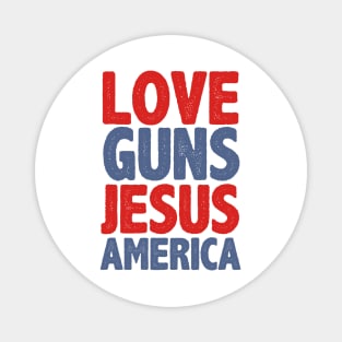 love for Guns, Jesus, and America Magnet